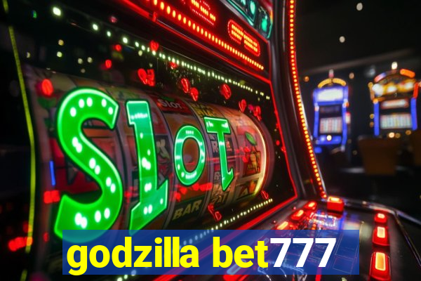 godzilla bet777